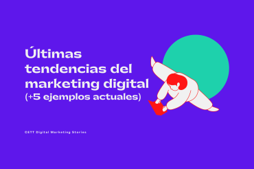 ¿Cuáles son las últimas tendencias en marketing digital? 5 ejemplos actuales y por qué deberían importarte